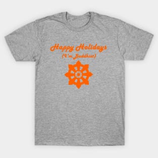 Happy Holidays: Buddhist Edition T-Shirt